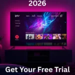 Top IPTV provider in UK and Ireland for quality streaming in 2026